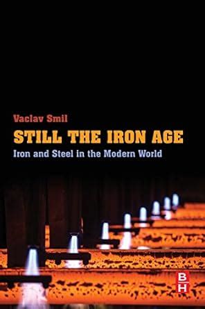 Still the Iron Age Iron and Steel in the Modern World PDF