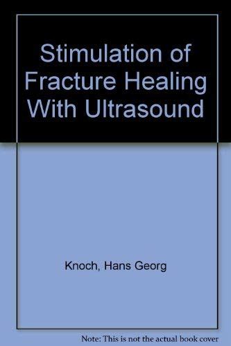 Stimulation of Fracture Healing with Ultrasound 1st Edition Reader