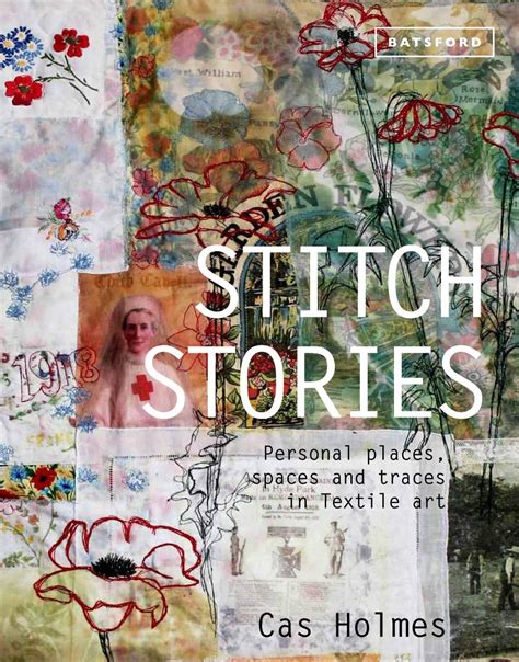 Stitch Stories Personal Places Spaces and Traces in Textile Art Reader