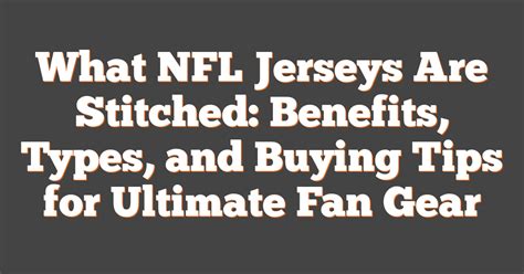 Stitched NFL Jerseys: The Ultimate Fan Expression