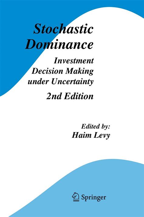 Stochastic Dominance Investment Decision Making under Uncertainty 2nd Edition Reader