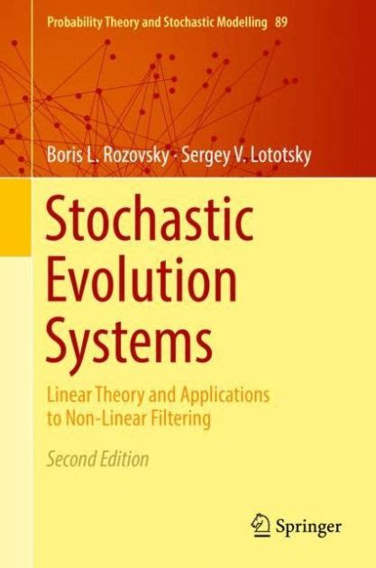Stochastic Evolution Systems Linear Theory and Applications to Non-Linear Filtering PDF