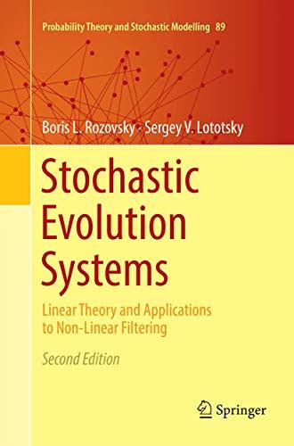 Stochastic Evolution Systems Linear Theory and Applications to Non-Linear Filtering PDF