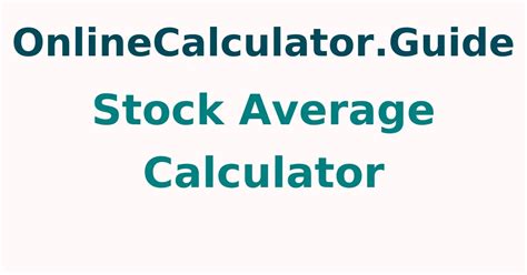 Stock Average Calculator: 4-Point Guide for Investment Success