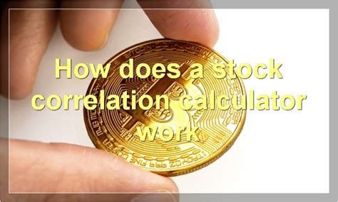 Stock Correlation Calculator: A Comprehensive Guide to Understanding Stock Relationships