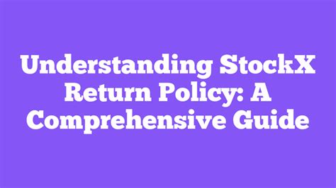 StockX Return Policy: A Comprehensive Guide for hassle-free returns.