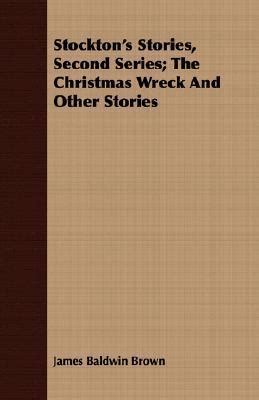 Stockton's Stories; The Christmas Wreck. a Story of Assisted Fate. an Unhistoric Page. a Ta Epub