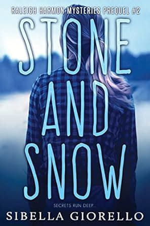 Stone and Snow Book 2 in the young Raleigh Harmon mysteries The Raleigh Harmon mysteries Volume 2 Reader
