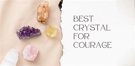 Stones for Courage: Uncover the Gems That Empower Your Inner Strength