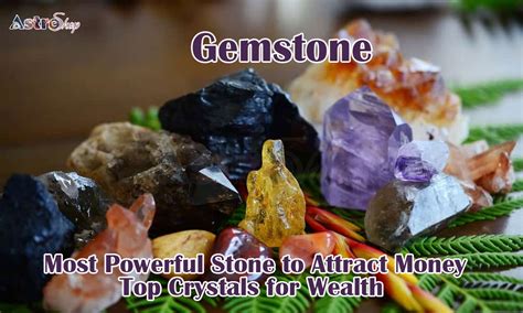 Stones for Prosperity: Uncover the Gemstones That Attract Wealth and Abundance