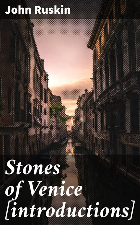 Stones of Venice introductions