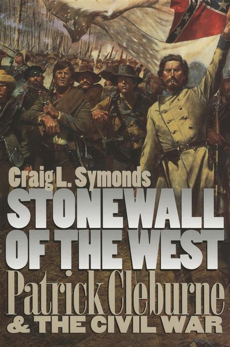 Stonewall of the West Patrick Cleburne and the Civil War Modern War Studies Kindle Editon