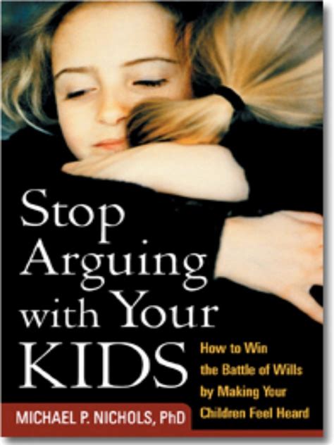 Stop Arguing with Your Kids How to Win the Battle of Wills by Making Your Children Feel Heard Doc