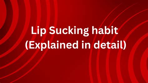 Stop Chewing on Your Thoughts: Ditch the Lip Sucking Habit!