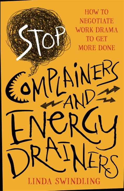 Stop Complainers and Energy Drainers How to Negotiate Work Drama to Get More Done Epub