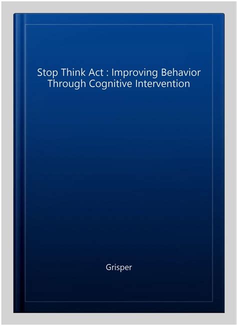 Stop Think Act Improving Behavior Through Cognitive Intervention Kindle Editon