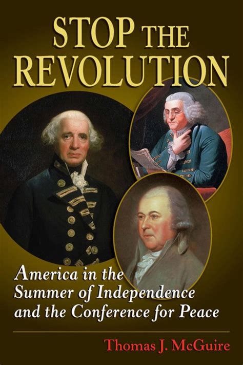 Stop the Revolution America in the Summer of Independence and the Conference for Peace Reader