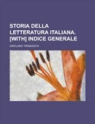 Storia Della Letteratura Italiana. [With] Indice Generale... Kindle Editon