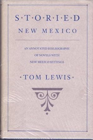 Storied New Mexico An Annotated Bibliography of Novels With New Mexico Settings Epub