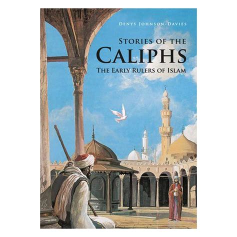 Stories of the Caliphs The Early Rulers of Islam 1st Edition PDF