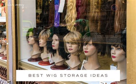 Storing Wigs: 500+ Ideas to Keep Your Tresses Tidy