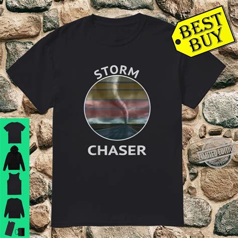 Storm Chaser Shirts: A Symbol of Intrepidity and Weather Enthusiasm