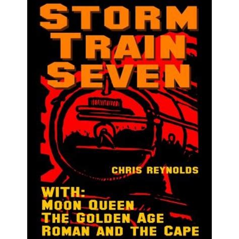 Storm Train Seven With Moon Queen The Golden Age Roman and the Cape Kindle Editon