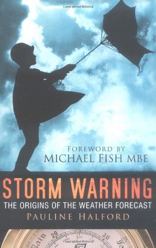 Storm Warning The Origins of the Weather Forecast Doc