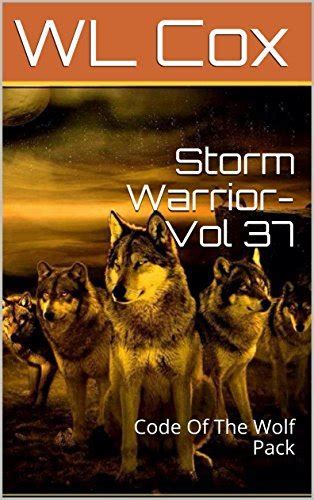 Storm Warrior-Vol 37 Code Of The Wolf Pack Volume 37 Kindle Editon