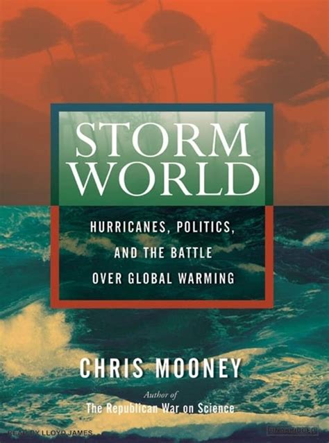 Storm World Hurricanes Politics and the Battle Over Global Warming PDF