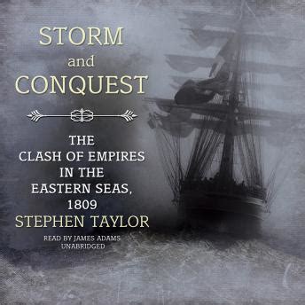 Storm and Conquest The Clash of Empires in the Eastern Seas 1809 Doc