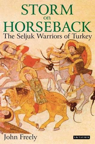 Storm on Horseback The Seljuk Warriors of Turkey Reader