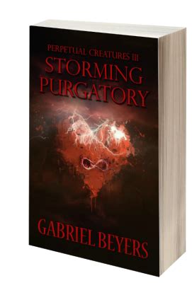 Storming Purgatory Perpetual Creatures Volume 3 Doc