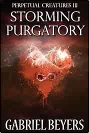 Storming Purgatory Perpetual Creatures Volume 3 Doc