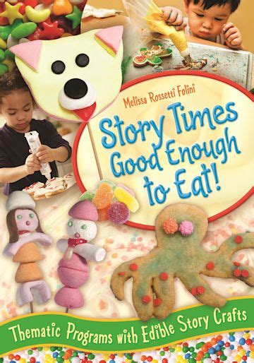 Story Times Good Enough to Eat!: Thematic Programs with Edible Story Crafts Kindle Editon