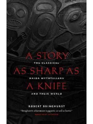 Story as Sharp as a Knife The Classical Haida Mythtellers and their World PDF