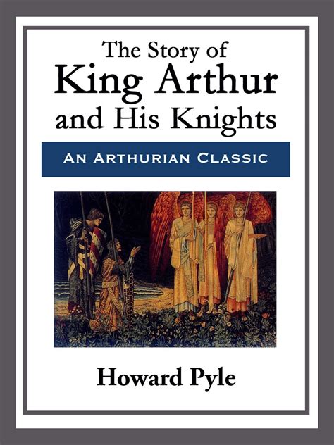 Story of King Arthur and His Knights Written and Illustrated by Howard Pyle PDF