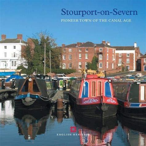 Stourport-on-Severn Pioneer town of the canal age Informed Conservation Epub