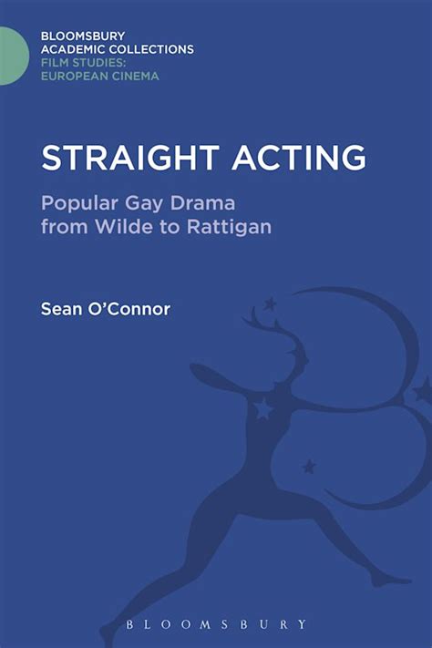 Straight Acting Popular Gay Drama from Wilde to Rattigan 1st Edition Reader