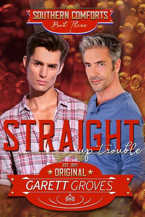 Straight Up Trouble A Gay For You Romance Southern Comforts Volume 3 PDF