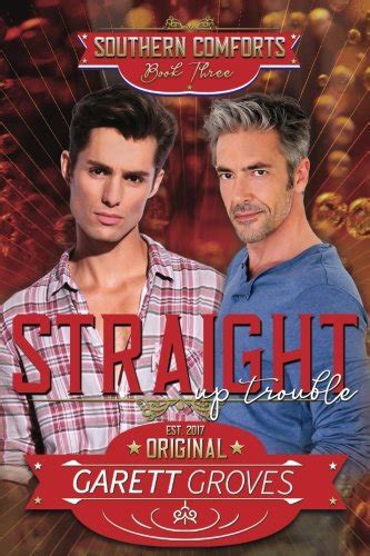 Straight Up Trouble A Gay For You Romance Southern Comforts Volume 3 PDF