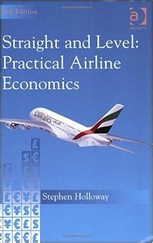 Straight and Level Practical Airline Economics PDF