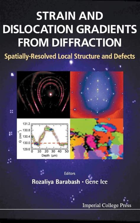 Strain and Dislocation Gradients from Diffraction Spatially-Resolved Local Structure and Defects PDF