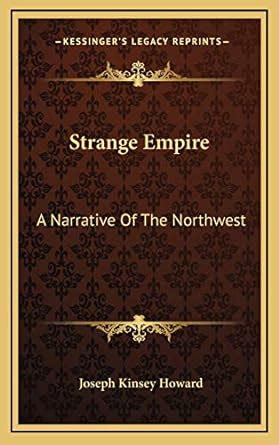 Strange Empire A Narrative of the Northwest Kindle Editon