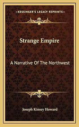 Strange Empire A Narrative of the Northwest Kindle Editon