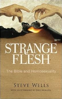 Strange Flesh The Bible and Homosexuality Reader