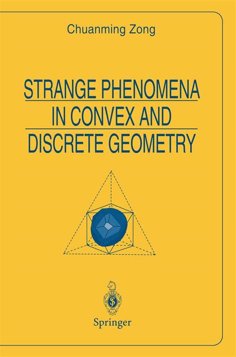 Strange Phenomena in Convex and Discrete Geometry 1st Edition Kindle Editon