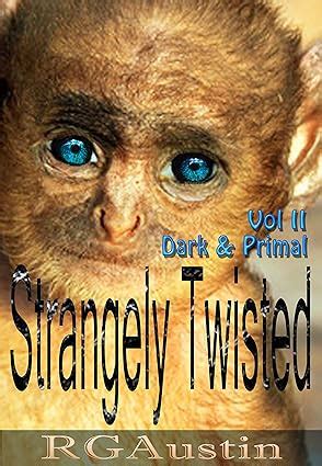 Strangely Twisted Dark and Primal Twisted Short Stories Book 2 Reader