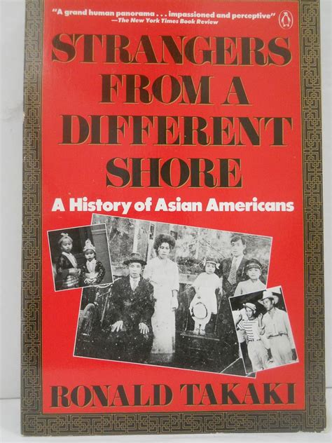 Strangers from a Different Shore A History of Asian Americans Au of Reader