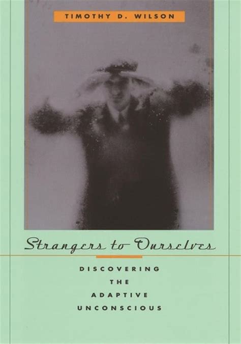 Strangers to Ourselves Discovering the Adaptive Unconscious Doc